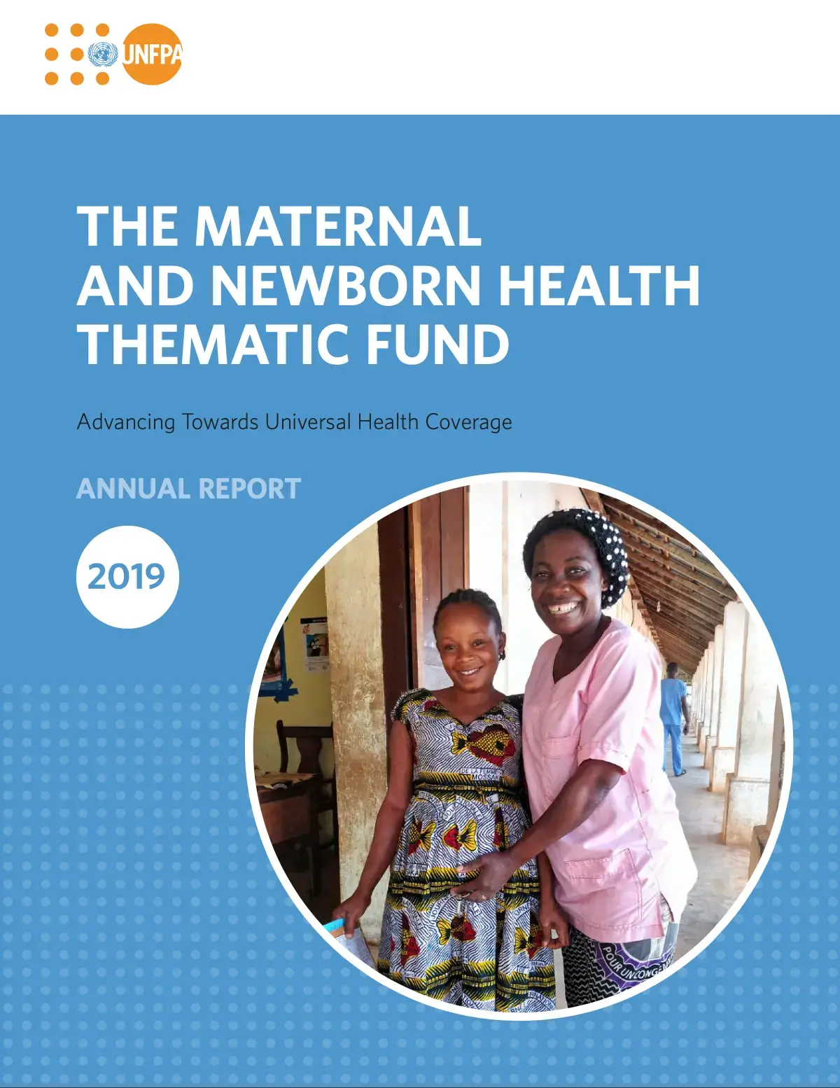 2019 ANNUAL REPORT ON THE MATERNAL AND NEWBORN HEALTH THEMATIC FUND